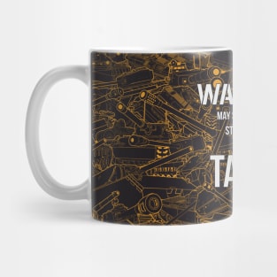 WARNING! May spontaneously star talking about TANKS Mug